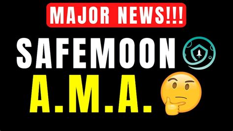 MAJOR NEWS SAFEMOON AMA DETAILS YOU WON T BELIEVE WHAT THEY SAID ON