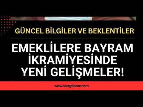 Emekliler Bayram İkramiyesinde Yeni Gelişmeler Güncel Bilgiler ve