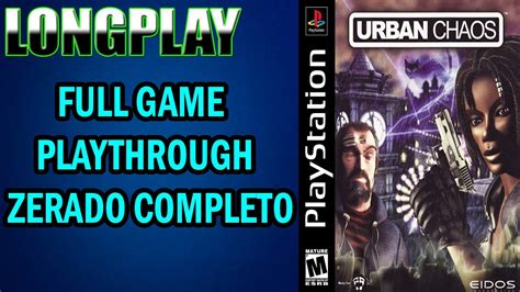 Longplay Urban Chaos PS1 Full Game Playthrough Zerado Completo YouTube