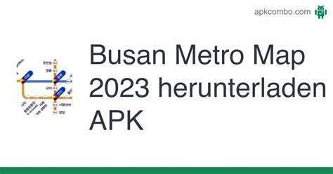 Busan Metro Map 2023 APK (Android App) - Kostenloser Download