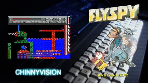 Chinnyvision Ep Fly Spy Amstrad Cpc Youtube