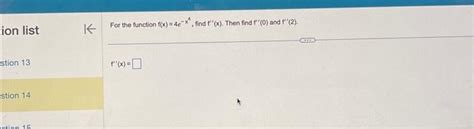 Solved For The Function F X 4e−x4 Find F′′ X Then Find