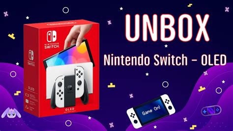 68 Unbox Nintendo Switch Oled สวย จอใหญ่ เล่นเพลิน Youtube