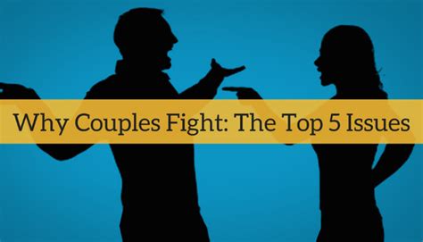 Why Couples Fight The Top 5 Issues