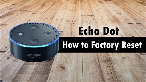 Factory Reset Echo Dot Th Generation