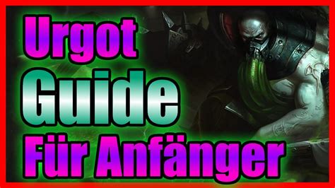 Urgot Guide für Anfänger 2024 so lernst du Urgot YouTube