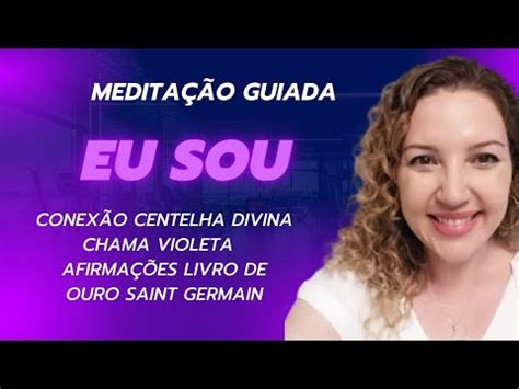 Medita O Guiada Conex O Centelha Divina Eu Sou Chama Violeta