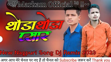 New Nagpuri Dj Song Nagpuri Dj Song Dj Nagpuri Song