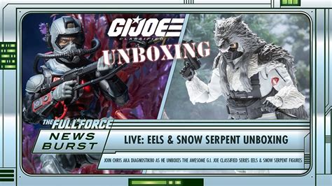 NEWS BURST LIVE SPECIAL G I JOE CLASSIFIED EELS SNOW SERPENT