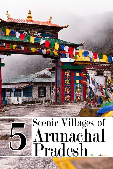 Visit These 5 Scenic Villages Of Arunachal Pradesh Arunachal Pradesh Travel Infographic