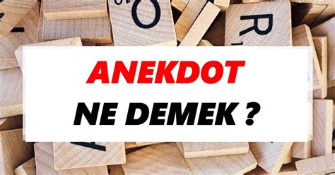 Anekdot Ne Demek Tdkya G Re Anekdot S Zl K Anlam Nedir Tdk Anlam