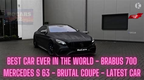 Best Car Ever In The World Brabus Mercedes S Brutal Coupe Latest