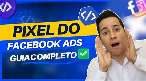 Como Criar E Instalar O Pixel Do Facebook Ads Passo A Passo Guia