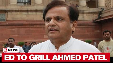 Ed Visits Ahmed Patels Residence For Questioning In Sandesara Brothers