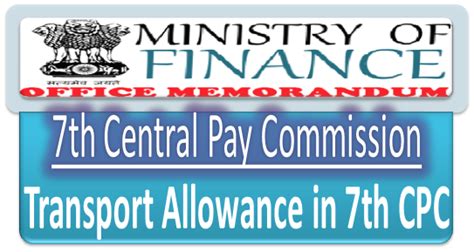 7th Cpc Transport Allowance Wef 01072017 Finance Ministry Om