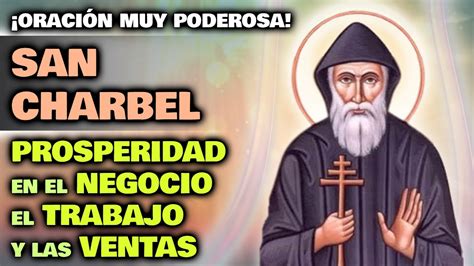 ORACIÓN A SAN CHARBEL PARA EL NEGOCIO EL TRABAJO Y LAS VENTAS ALEJA