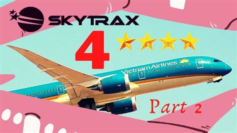 Part 2 Of 4 Star Airlines In The World By Skytrax Skytrax Awards