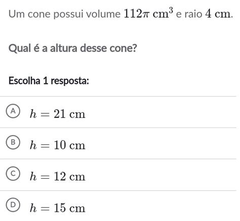 Solved Um Cone Possui Volume Cm E Raio Cm Qual A Altura