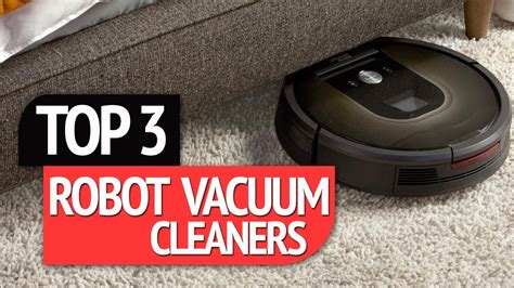 Top 3 Best Robot Vacuum Cleaners Youtube