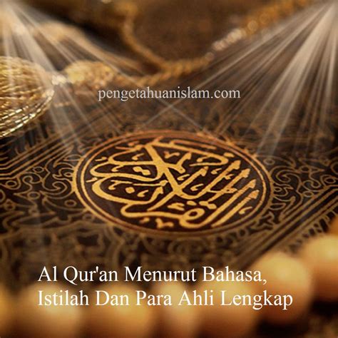 Al Qur An Menurut Bahasa Istilah Dan Para Ahli Lengkap