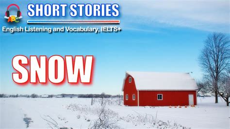 Snow Short Stories IELTS Vocabulary YouTube