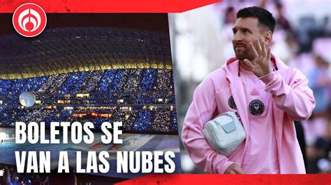 Boletos Para Ver A Messi Alcanzan Hasta Los Mil Pesos Youtube