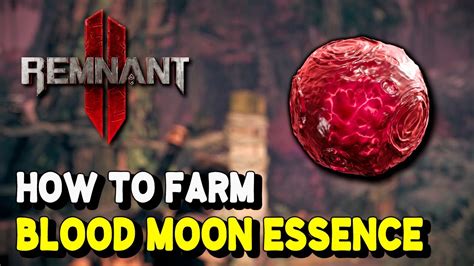 Remnant How To Farm Blood Moon Essence Bloodmoon Altar Material