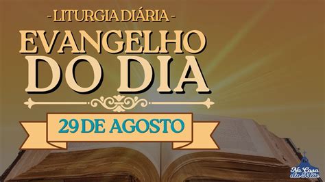 Evangelho Do Dia De Hoje 29 De Agosto Leitura Da Missa YouTube