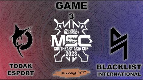 TODAK Vs BLCK GAME 3 GROUP STAGE MSC 2023 TODAK ESPORT Vs BLACKLIST