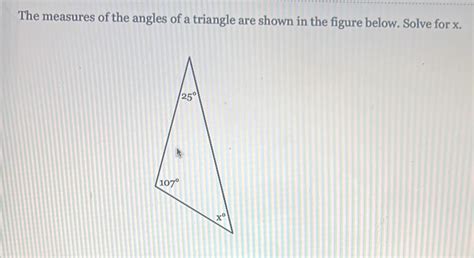 Solved The Measures Of The Angles Of A Triangle Are Shown In The Figure Below Solve For X Math