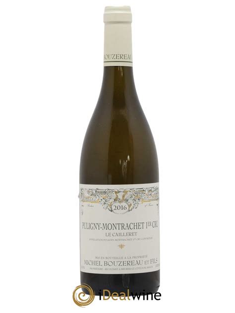 Acheter Puligny Montrachet 1er Cru Le Cailleret Michel Bouzereau Et