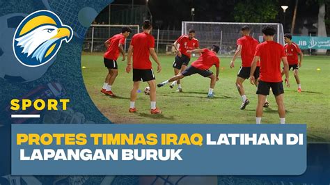 KESAL Timnas Iraq Protes Latihan Di Lapangan Buruk YouTube