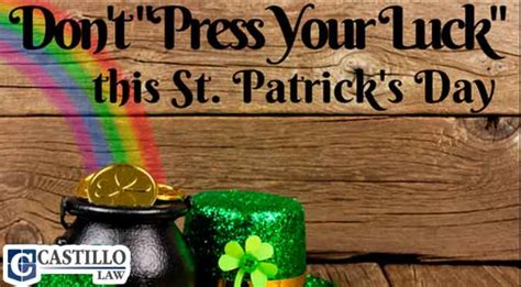 Dont Press Your Luck This St Patricks Day Castillo Law