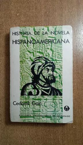 Historia De La Novela Hispanoamericana Cedomil Goic Cuotas Sin Interés