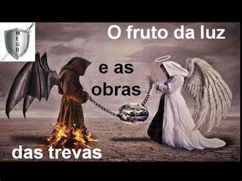 O Fruto Da Luz E As Obras Das Trevas Ef Youtube