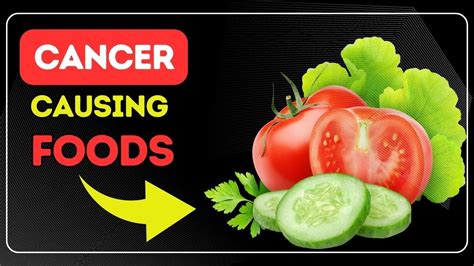 12 Cancer Causing Foods That You Should Not Eat Youtube