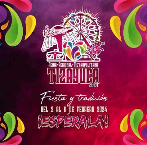 Anuncian Cartelera Para La Feria Regional Metropolitana Tizayuca