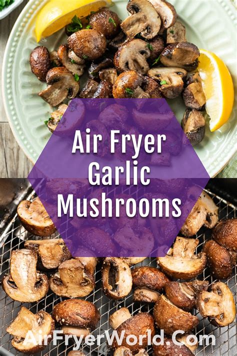 Air Fryer Mushrooms Recipe In 10 Minutes Easy Quick Air Fryer World