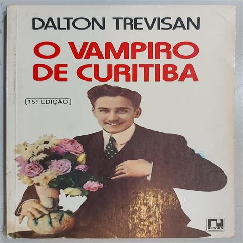 Vampiro De Curitiba - O Vampiro de Curitiba autor Dalton Trevisan | Shopee Brasil