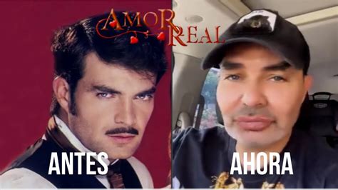 As Lucen Los Actores De Amor Real Antes Y Despu S Youtube