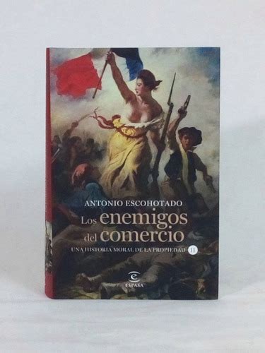 Los Enemigos Del Comercio Tomo Antonio Escohotado Lcda Mercadolibre