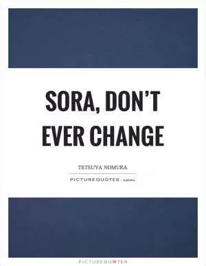 Sora Quotes Sora Sayings Sora Picture Quotes