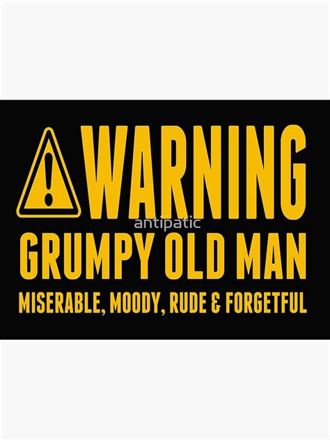 WARNING GRUMPY OLD MAN Photographic Print For Sale By Antipatic