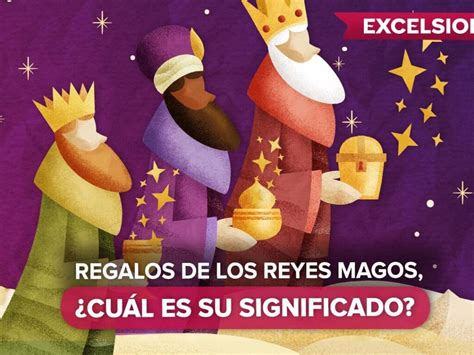 Significado De Los Regalos De Los Reyes Magos Tu Significado