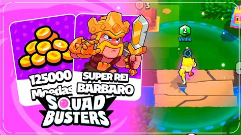 LIBEREI O SUPER REI BARBARO no SQUAD BUSTERS e ELE é INSANO YouTube