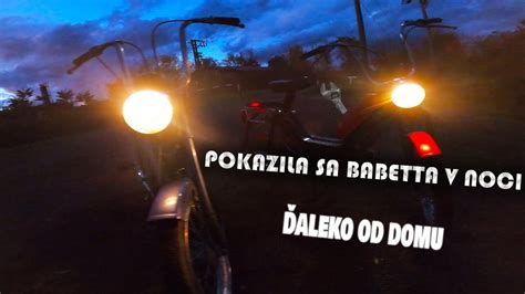 POKAZILA SA BABETTA 6KM OD DOMU V NOCI NOČNÝ MOTOVLOG NA BABETTE 210