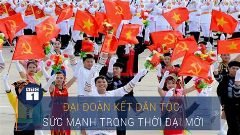 Phát huy sức mạnh đại đoàn kết dân tộc trong bối cảnh mới VTC1 YouTube