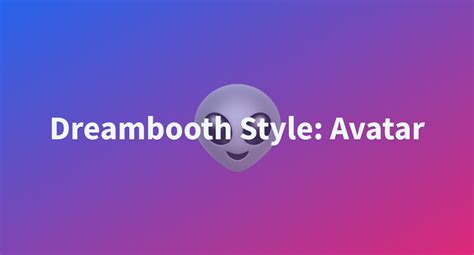 Dreambooth Style Avatar A Hugging Face Space By Lambdalabs