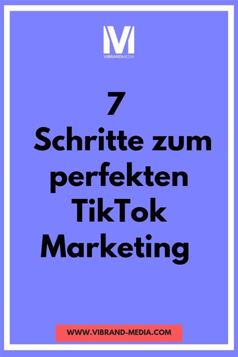 In Einfachen Schritten Zur Perfekten Tiktok Marketing Strategie Den