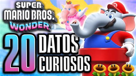 20 Curiosidades De Super Mario Bros Wonder Easter Eggs Y Cosas Que